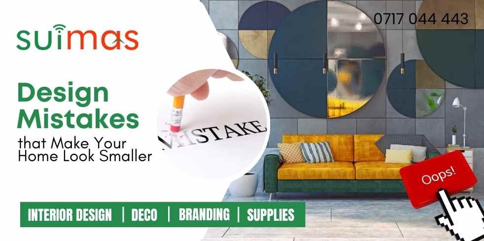 Design Mistakes that Make Your Home Look Smaller